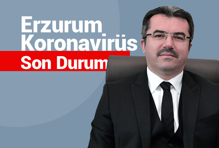 Bir Önceki Sayılar İle Karşılaştırmalı Erzurumda Koronavirüste Son Durum