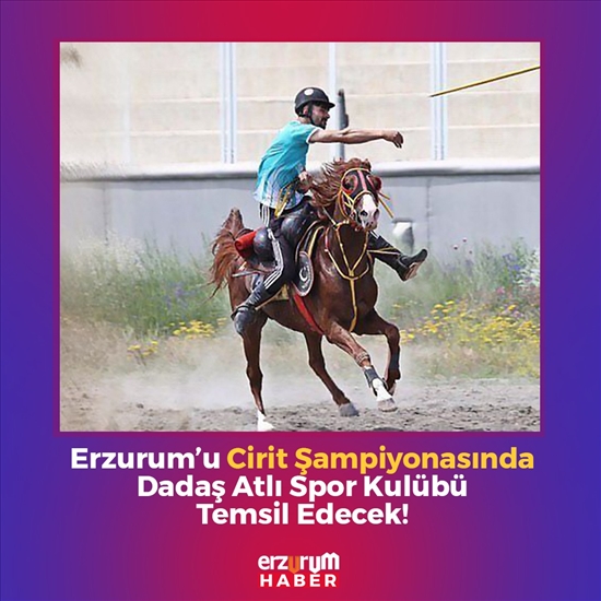 Erzurum’u Cirit Şampiyonası'nda Dadaş Atlı Spor Kulübü Temsil Edecek!