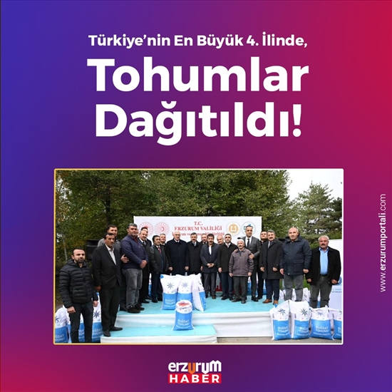 Erzurumda Tohum Dağıtım Töreni Gerçekleşti