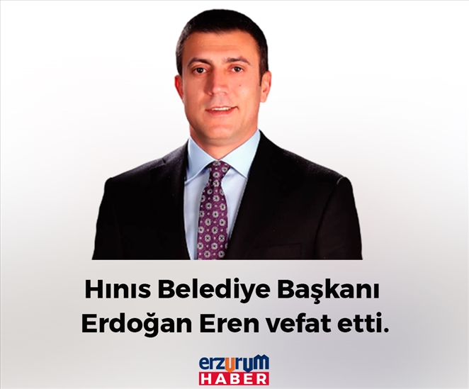 Hınıs Belediye Başkanı Erdoğan Eren vefat etti.