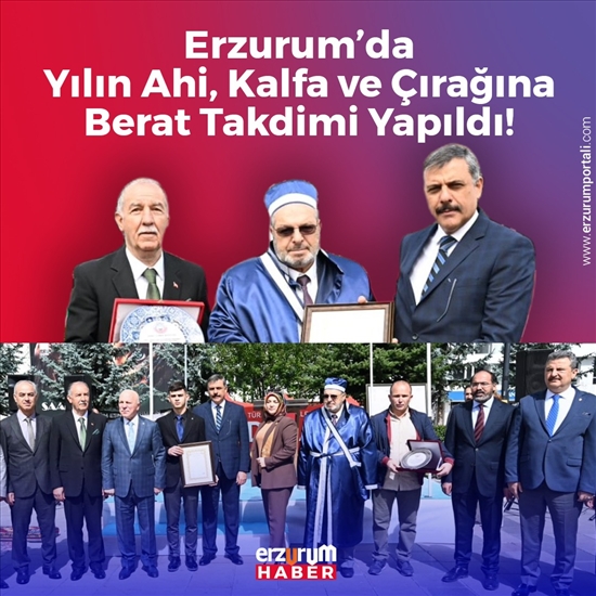 Erzurum’da Yılın Ahi, Kalfa ve Çırağına Berat Takdimi Yapıldı!