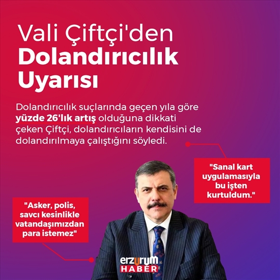 Erzurum Valisinden Dolandırıcılık Uyarısı!