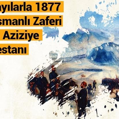 8-9 Kasım 1877 Aziziye Destanı