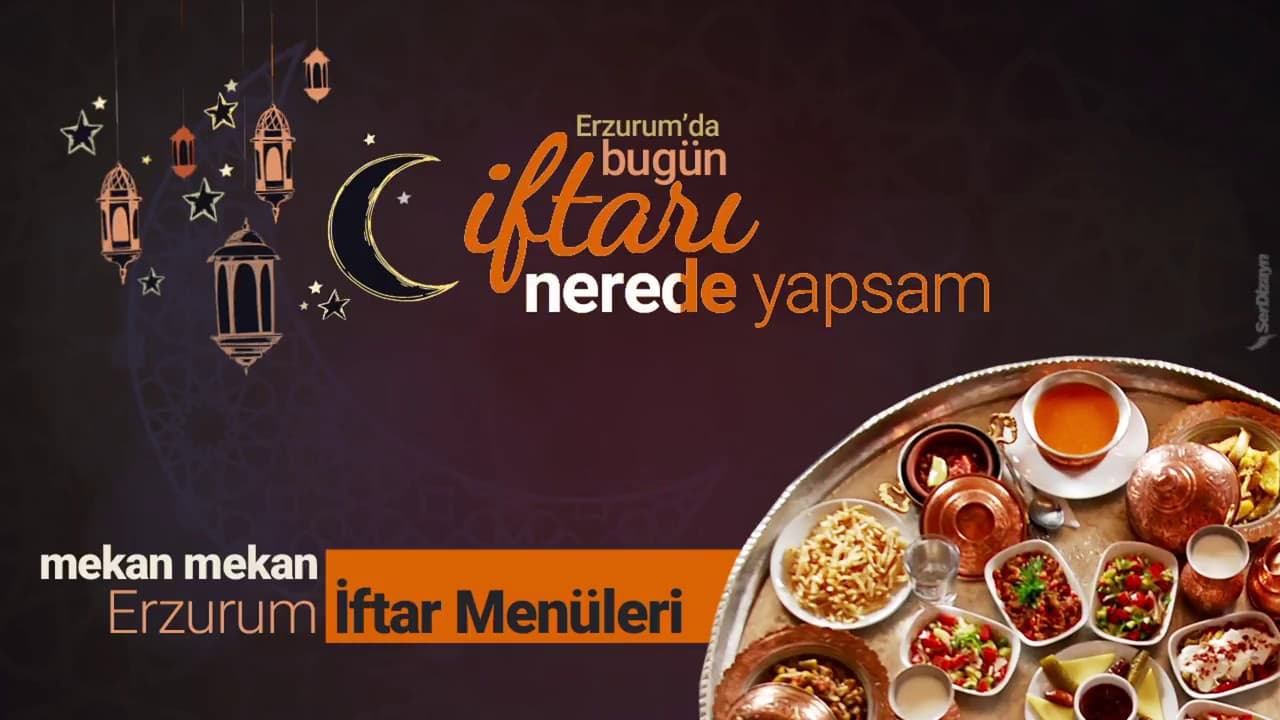 Erzurum'da Bugün İftarı Nerede Yapsam?