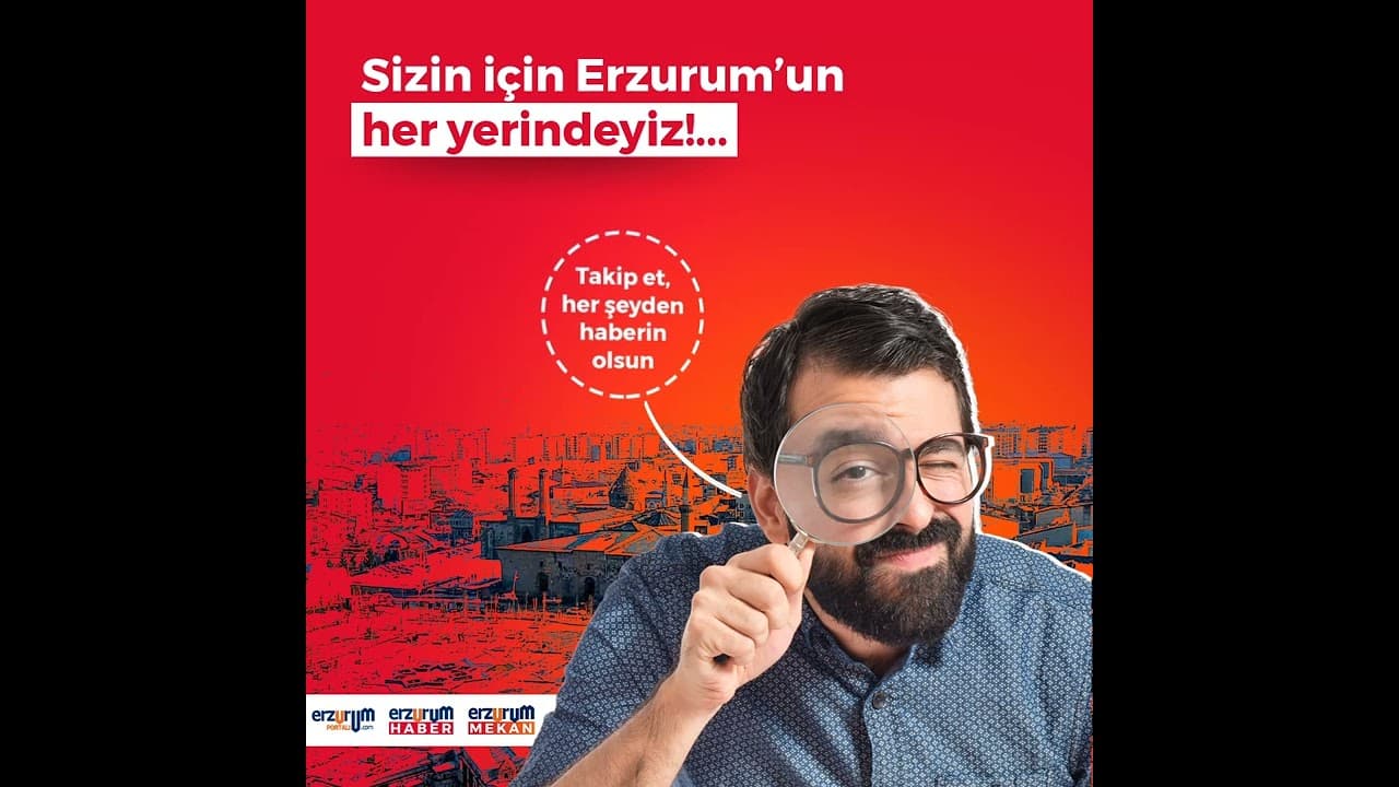 Sizin İçin Erzurum’un Her Yerindeyiz!