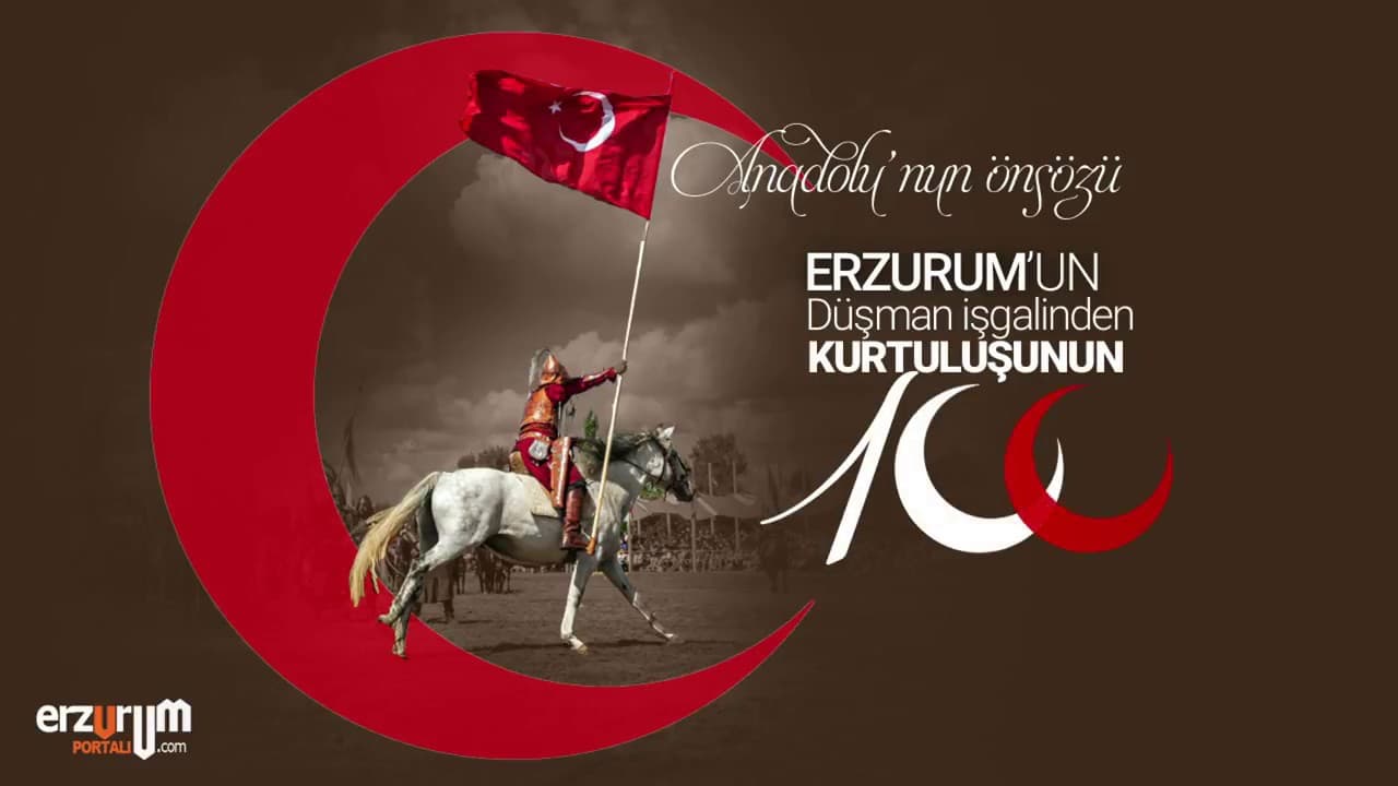 Erzurum'un Kurtuluşunun 100. Yılı