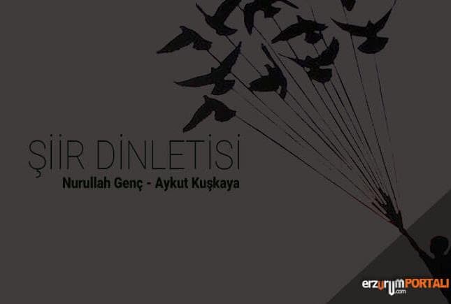 Şiir Dinletisi - Nurullah Genç ve Aykut Kuşkaya