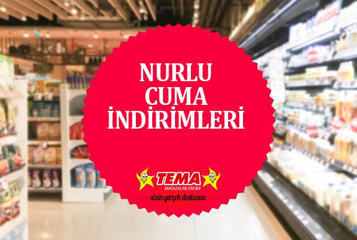 Tema Mağazalar Zincirinden 'Nurlu Cuma İndirimleri'