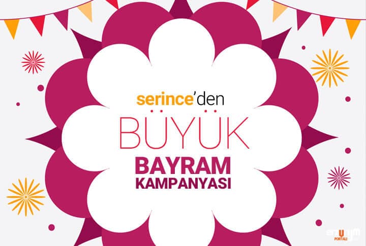 Serince Fabrika Satış Mağazası Büyük Bayram Kampanyası