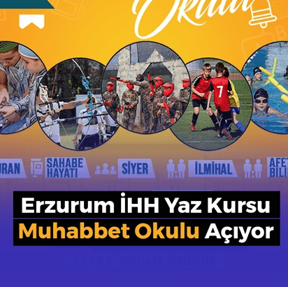 Erzurum İHH Yaz Kursu 'Muhabbet Okulu' Açıyor