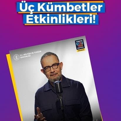 Erzurum Kültür Yolu Festivali Üç Kümbetler Etkinlikleri!