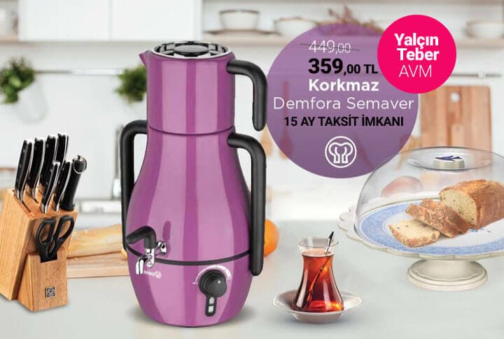 15 Ay Taksit İmkanı İle Korkmaz Demfora Semaver Kampanyası