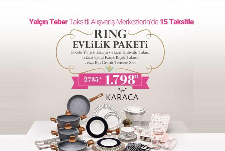 Her Evin İhtiyacı Olan Karaca Ürünleri 15 Ay Taksitle