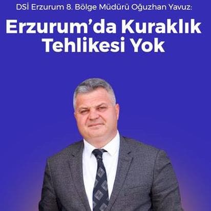 Erzurum'da Kuraklık Tehlikesi Yoktur