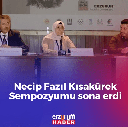 Necip Fazıl Kısakürek Sempozyumu sona erdi