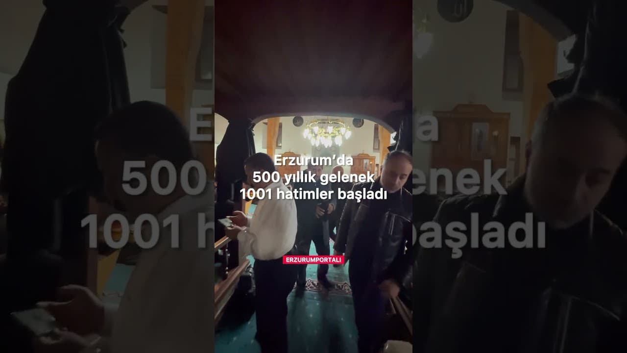 Erzurum’un 5 asırlık geleneği 1001 hatimler başladı!