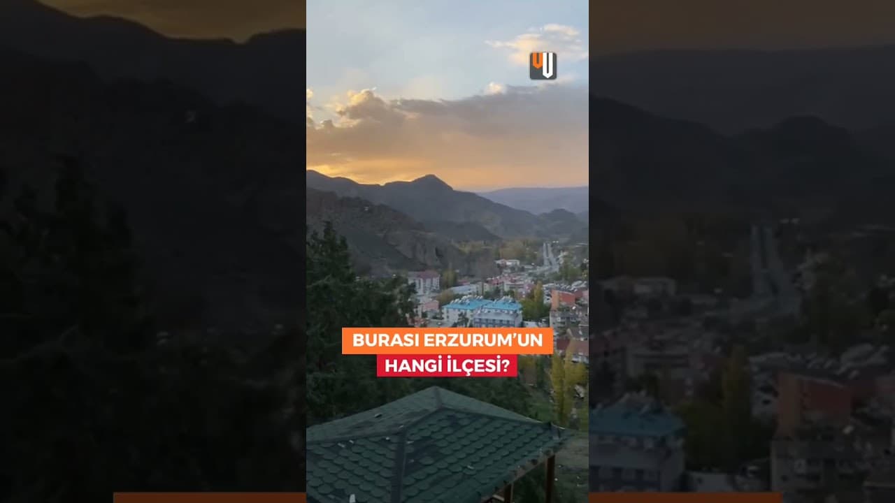 Burası Erzurum'un Hangi İlçesi?