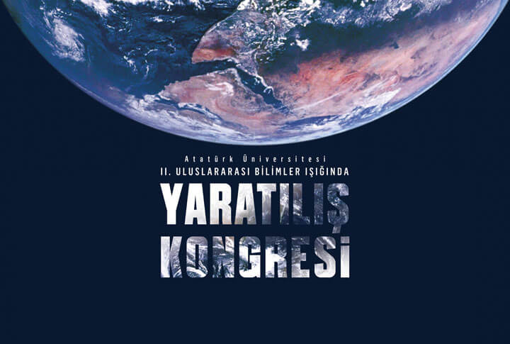 Atatürk Üniversitesi Bilimler Işığında Yaratılış Kongresi