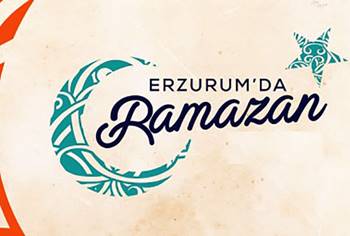Erzurum'da, 2018 Ramazan Etkinlikleri!